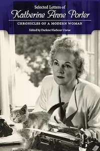 Selected Letters of Katherine Anne Porter: Chronicles of a Modern Woman