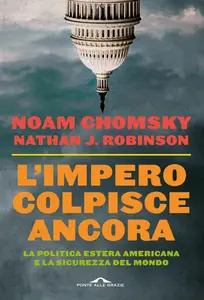 Noam Chomsky, Nathan J. Robinson - L'impero colpisce ancora