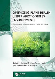 Optimizing Plant Health under Abiotic-Stress Environments: Ensuring Food and Nutritional Security