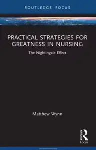 Practical Strategies for Greatness in Nursing: The Nightingale Effect
