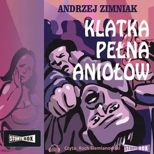 «Klatka pełna aniołów» by Andrzej Zimniak