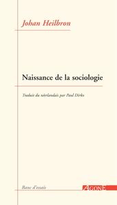 Johan Heilbron, "Naissance de la sociologie"