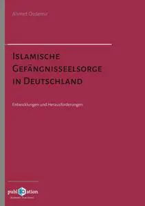 Ahmet Özdemir - Islamische Gefängnisseelsorge in Deutschland