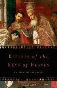 Keepers of the Keys of Heaven: A History of the Papacy [Repost]