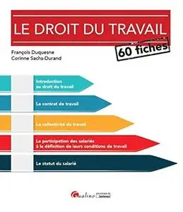 Corinne Sachs-Durand, Francois Duquesne, "Le droit du travail en 60 fiches"