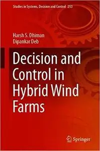 Decision and Control in Hybrid Wind Farms