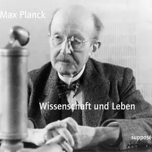 «Wissenschaft und Leben» by Max Planck