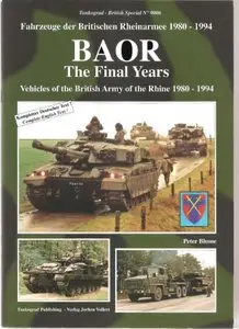 BAOR the Final Years: Vehicles of the British Army of the Rhine 1980 - 1994 (Tankograd No.9006)