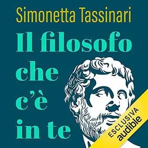 «Il filosofo che c'è in te» by Simonetta Tassinari