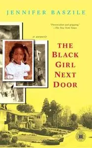 «The Black Girl Next Door: A Memoir» by Jennifer Baszile