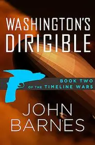 «Washington's Dirigible» by John Barnes