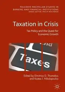 Taxation in Crisis: Tax Policy and the Quest for Economic Growth