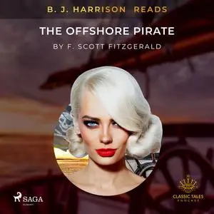 «B. J. Harrison Reads The Offshore Pirate» by Francis Scott Fitzgerald