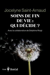 Jocelyne Saint-Arnaud, "Soins de fin de vie : Qui décide ?"