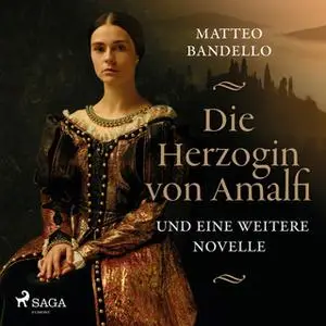 «Die Herzogin von Amalfi und eine weitere Novelle» by Matteo Bandello