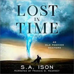 Lost In Time: An Old Fashion Western [Audiobook]