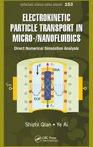 Electrokinetic Particle Transport in Micro-/Nanofluidics: Direct Numerical Simulation Analysis (Surfactant Science)