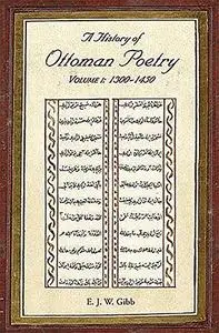 A History of Ottoman Poetry Volume I: 1300-1450