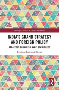 India’s Grand Strategy and Foreign Policy: Strategic Pluralism and Subcultures