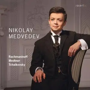 Nikolay Medvedev - Rachmaninoff, Medtner & Tchaikovsky: Piano Works (2021)