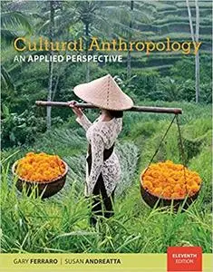 Cultural Anthropology: An Applied Perspective, 11th Edition