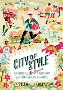 City of Style: Exploring Los Angeles Fashion, from Bohemian to Rock