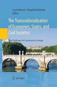 The Transnationalization of Economies, States, and Civil Societies: New Challenges for Governance in Europe