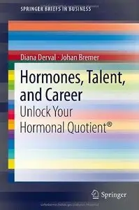 Hormones, Talent, and Career: Unlock Your Hormonal Quotient (Repost)