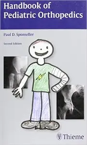 Handbook of Pediatric Orthopedics (2nd edition) (Repost)