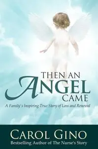 «Then An Angel Came» by Carol Gino