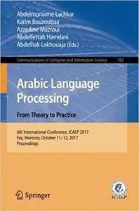 Arabic Language Processing: From Theory to Practice: 6th International Conference