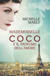 Michelle Marly - Mademoiselle Coco e il profumo dell'amore