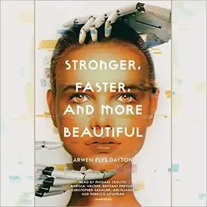 Stronger, Faster, and More Beautiful [Audiobook]