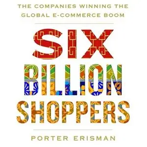 «Six Billion Shoppers» by Porter Erisman