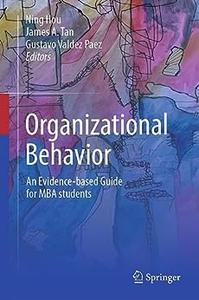 Organizational Behavior: An evidence-based guide for MBA students