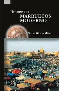 «Historia del Marruecos moderno» by Susan Gilson Miller