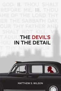 «The Devil's in the Detail» by Matthew S Wilson