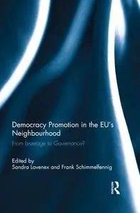 Democracy Promotion in the EU’s Neighbourhood: From Leverage to Governance?