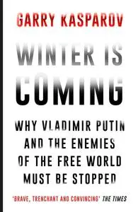 «Winter Is Coming» by Garry Kasparov