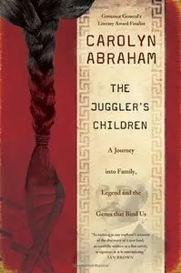 The Juggler's Children: A Journey into Family, Legend and the Genes that Bind Us