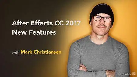Lynda - After Effects CC 2017 New Features (updated Apr 24, 2017)