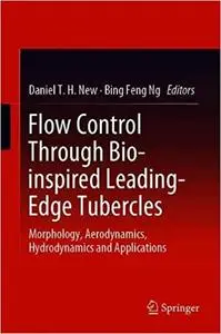 Flow Control Through Bio-inspired Leading-Edge Tubercles: Morphology, Aerodynamics, Hydrodynamics and Applications