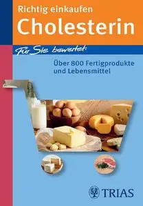 Richtig einkaufen Cholesterin: Für Sie bewertet: über 800 Fertigprodukte und Lebensmittel (repost)