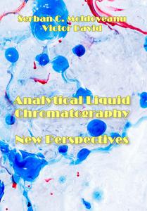 "Analytical Liquid Chromatography: New Perspectives" ed. by Serban C. Moldoveanu, Victor David