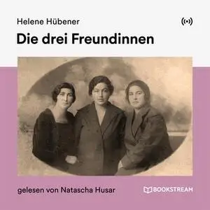 «Die drei Freundinnen» by Helene Hübener