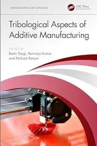 Tribological Aspects of Additive Manufacturing