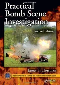 Practical Bomb Scene Investigation, Second Edition (repost)