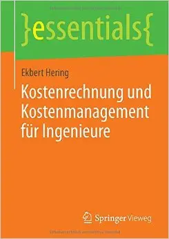 Kostenrechnung und Kostenmanagement für Ingenieure