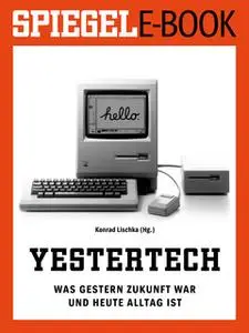 «Yestertech: Was gestern Zukunft war und heute Alltag ist» by Konrad Lischka