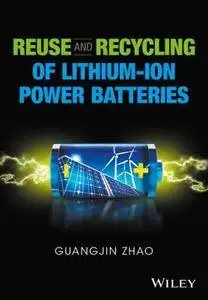 Reuse and Recycling of Lithium-Ion Power Batteries